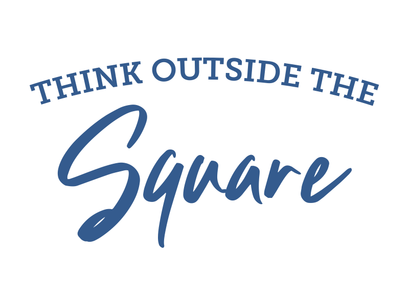 Think Outside the Square